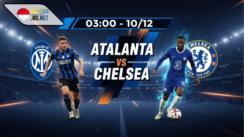 Soi kèo bóng đá Atalanta vs Chelsea, 03h00 ngày 10/12 7 Soi kèo bóng đá Atalanta vs Chelsea, 03h00 ngày 10/12