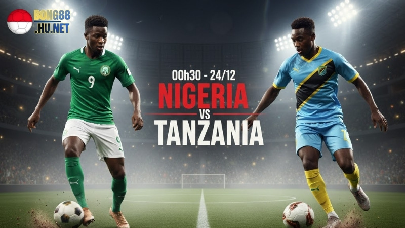 Soi kèo bóng đá Nigeria vs Tanzania 0h30 ngày 24/12 (AFCON 2025) 6 soi-keo-bong-da-nigeria-vs-tanzania-0h30-ngay-24-12-afcon-2025