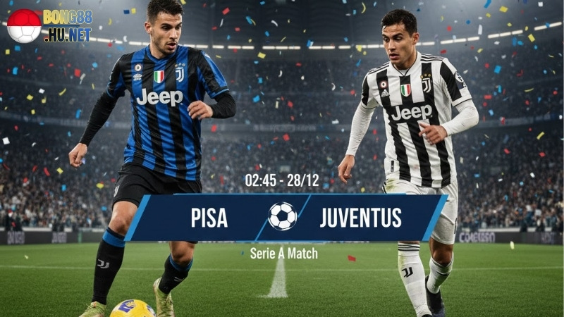 Soi kèo bóng đá Pisa vs Juventus, 02h45 ngày 28/12 8 soi-keo-bong-da-pisa-vs-juventus-02h45-ngay-28-12